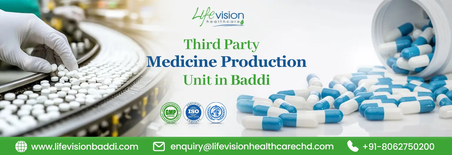 Third Party Medicine Production Unit in Baddi | Lifevision Healthcare