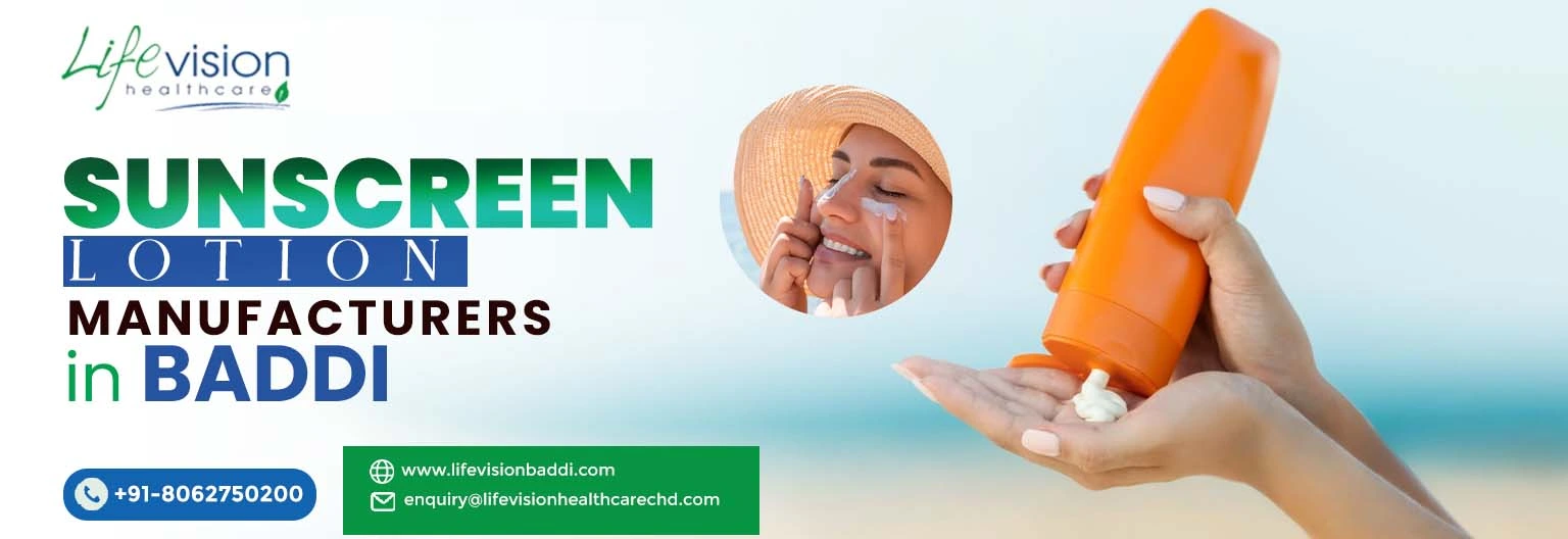 Private Label Sunscreen Lotion Manufacturers in Baddi: Build Your Skincare Brand