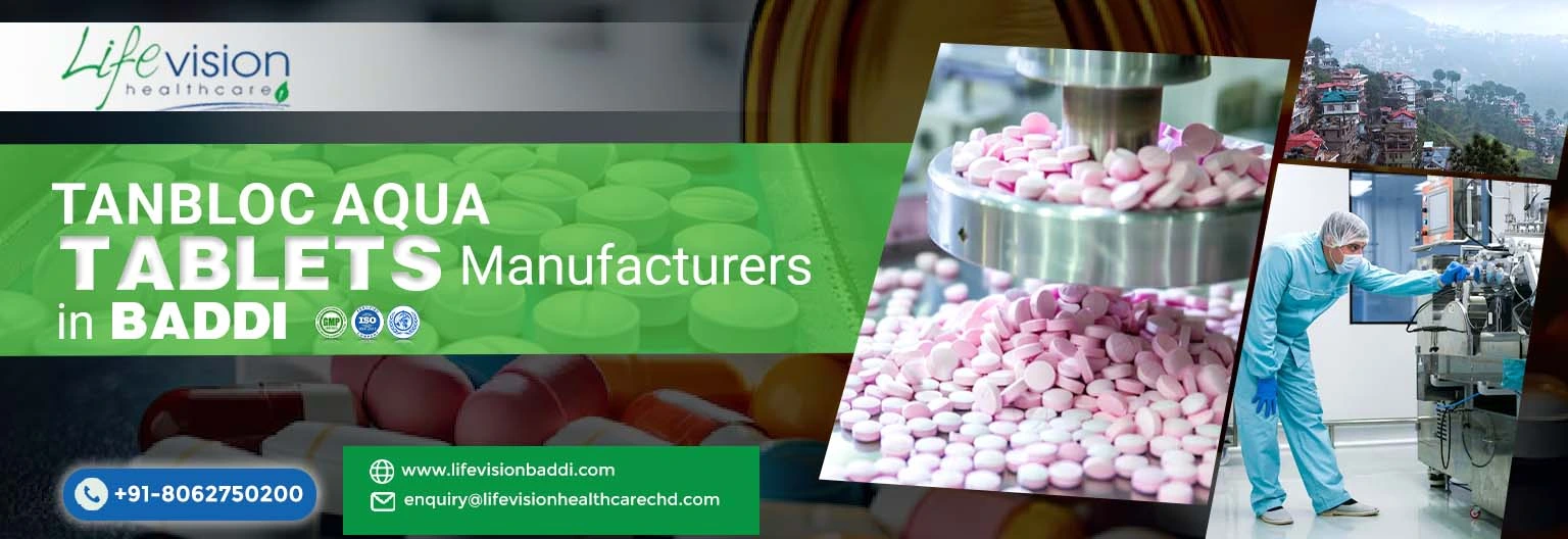 Trusted Tanbloc Aqua Tablets Manufacturers in Baddi for Third Party Pharma services