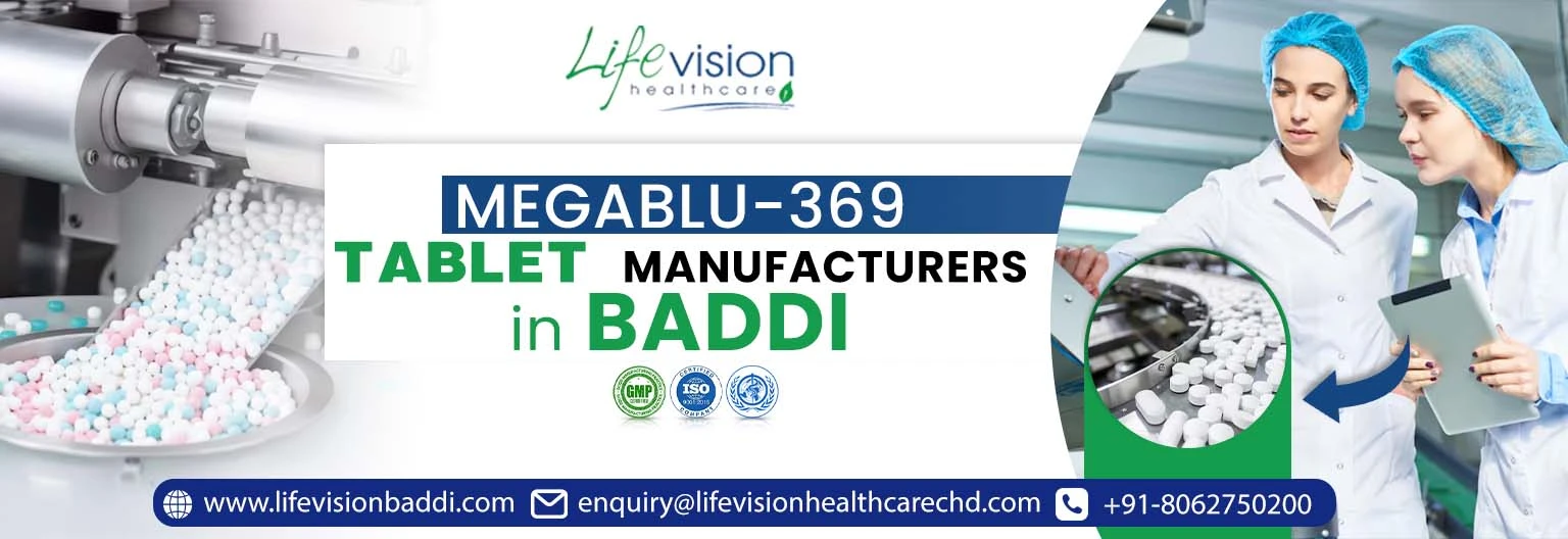 Benefits of Partnering with Megablu-369 Tablet Manufacturers in Baddi | Lifevision Healthcare Benefits of Partnering with Megablu-369 Tablet Manufacturers in Baddi | Lifevision Healthcare