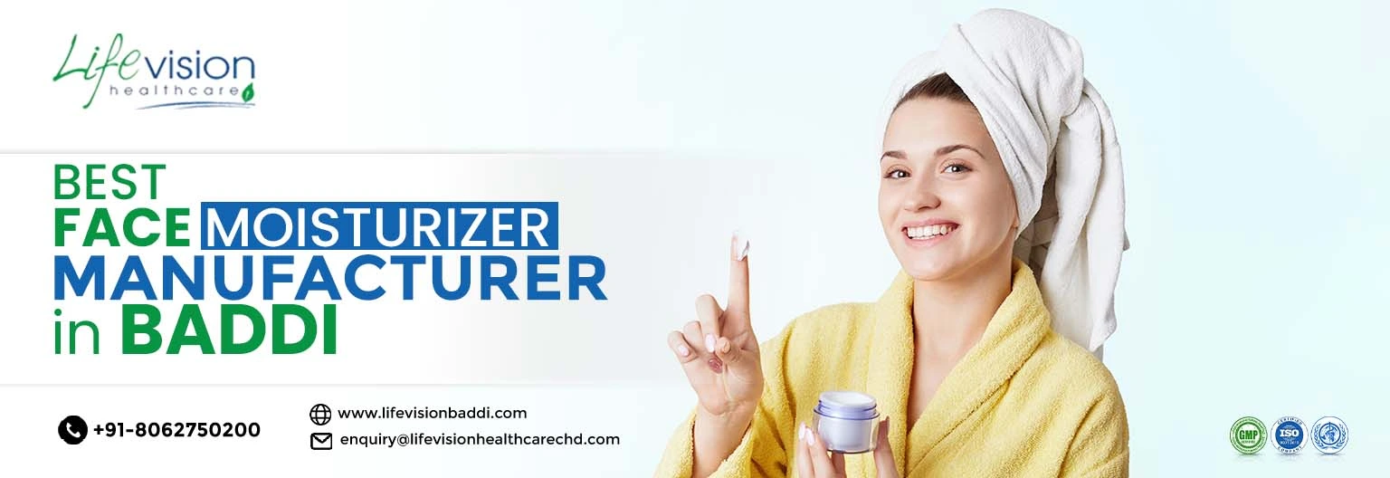 Best Face Moisturizer Manufacturer in Baddi