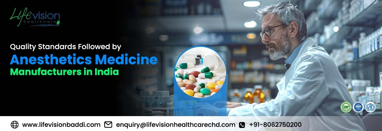 Quality Standards Followed by Anesthetics Medicine Manufacturers in India