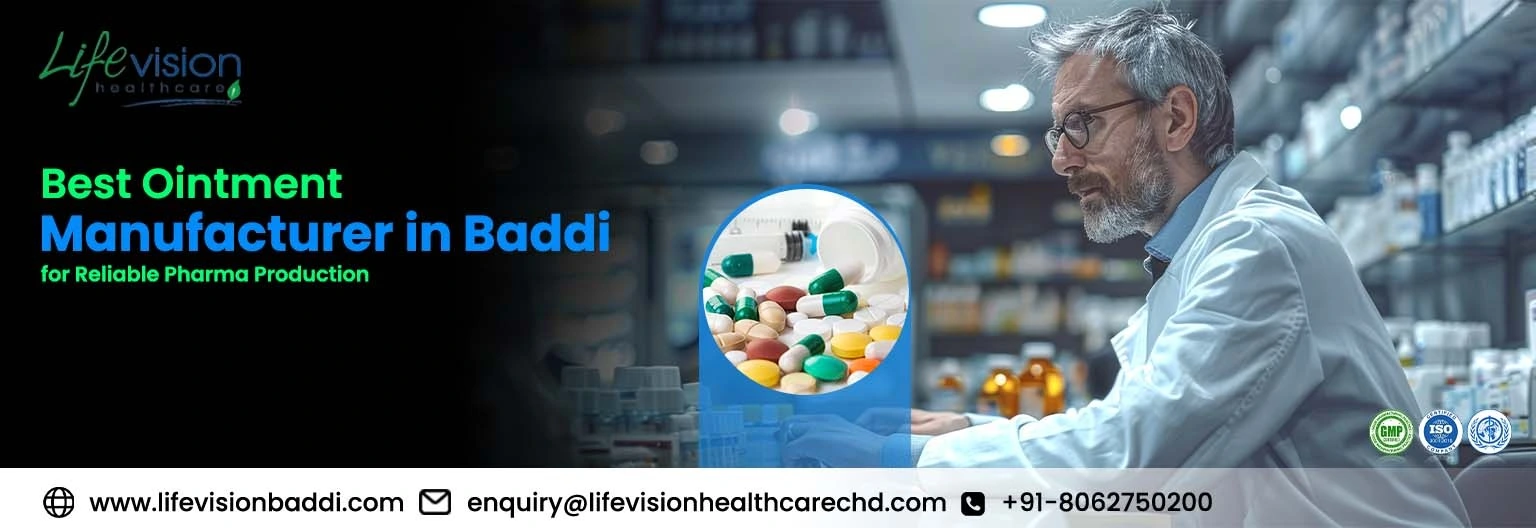 Ointment Manufacturer in Baddi