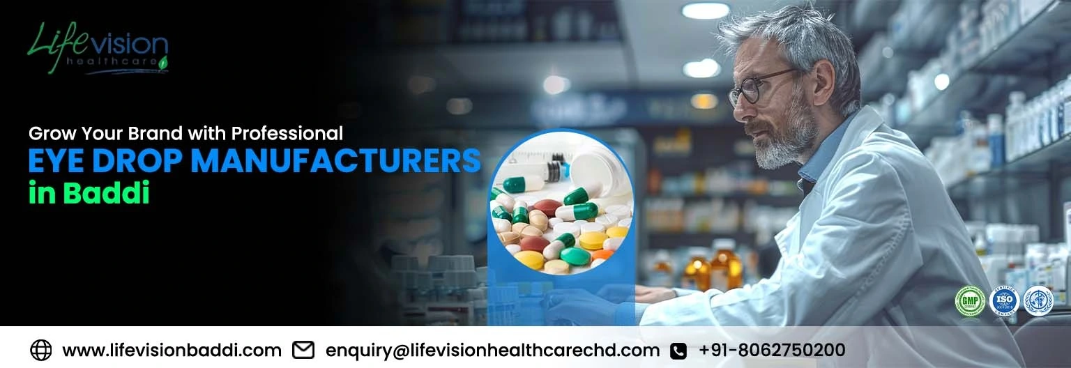 Grow Your Brand with Professional Eye Drop Manufacturers in Baddi