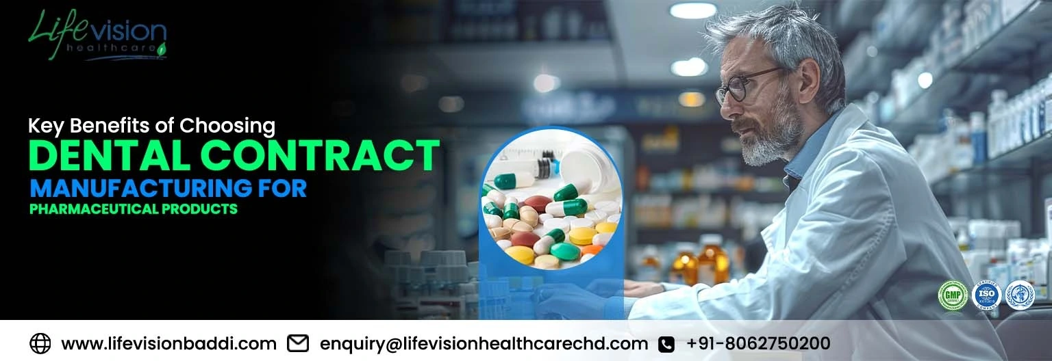 Key Benefits of Choosing Dental Contract Manufacturing for Pharmaceutical Products