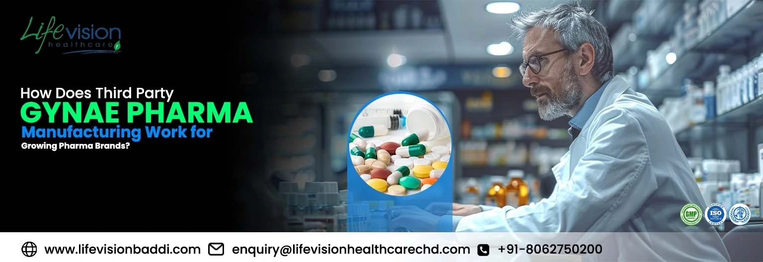 How Does Third Party Gynae Pharma Manufacturing Work for Growing Pharma Brands?