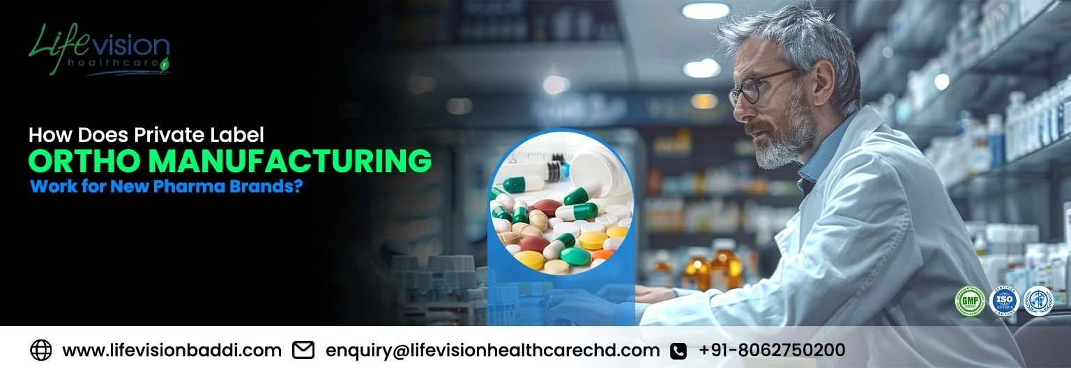 How Does Private Label Ortho Manufacturing Work for New Pharma Brands?